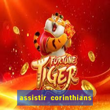 assistir corinthians futebol play hd